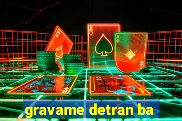 gravame detran ba